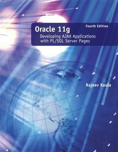 Book Cover Oracle 11g: Developing AJAX Applications with PL/SQL Server Pages 4th Edition by Kaula, Rajeev published by Learning Solutions Paperback