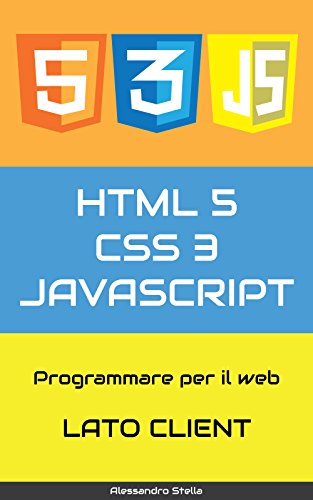 Book Cover HTML5, CSS3, JavaScript, ajax, jQuery: Programmare per il web, lato client (Italian Edition)
