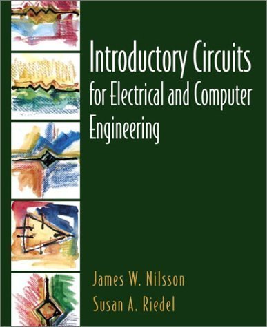 Book Cover Introductory Circuits for Electrical and Computer Engineering 1st (first) Edition by Nilsson, James W., Riedel, Susan A. published by Prentice Hall (2001)