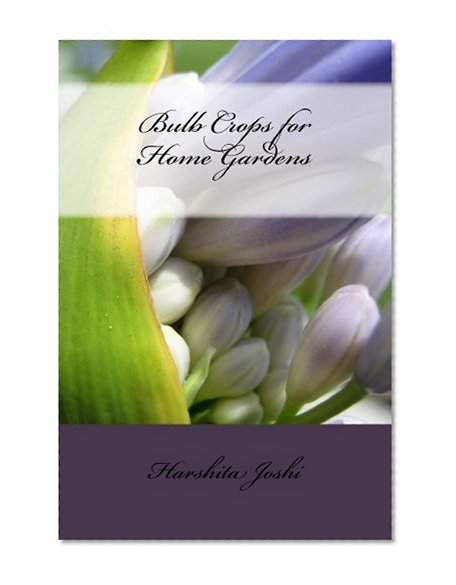 Book Cover Bulb Crops for Home Gardens
