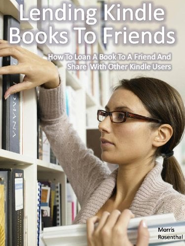Book Cover Lend Kindle Books To Friends:  How To Loan A Book To A Friend And Share With Other Kindle Users