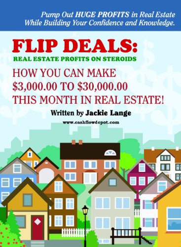 Book Cover Flip Deals:  How to Make $3,000 or More This Month Without Buying Houses, Getting Loans, or Fixing Up Ugly Houses