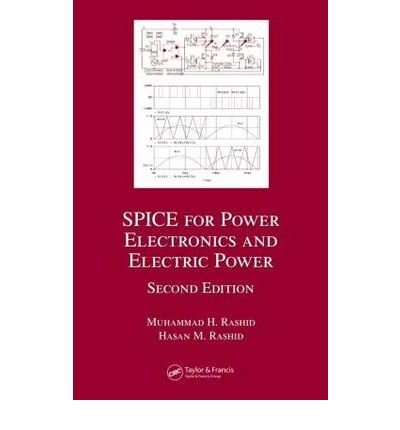 Book Cover [ Spice for Power Electronics and Electric Power (Electrical and Computer Engineering #126) ] By Rashid, Muhammad H ( Author ) [ 2005 ) [ Hardcover ]