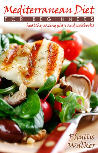 Book Cover Mediterranean Diet For Beginners:: A Delicious Mediterranean Healthy Eating Plan And Mediterranean Diet Cookbook!