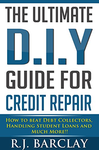 Book Cover The Ultimate D.I.Y Guide for Credit Repair:: How to beat debt collectors, Handling Students loans and much More!!!