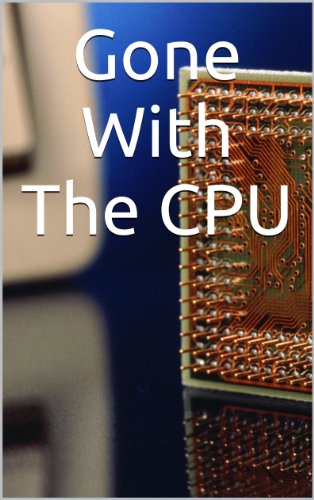Book Cover Gone With The CPU (The Adventures of The Disk Shoe Detective Book 1)