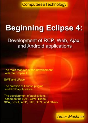 Book Cover Beginning Eclipse 4: Development of RCP, Web, Ajax, and Android applications
