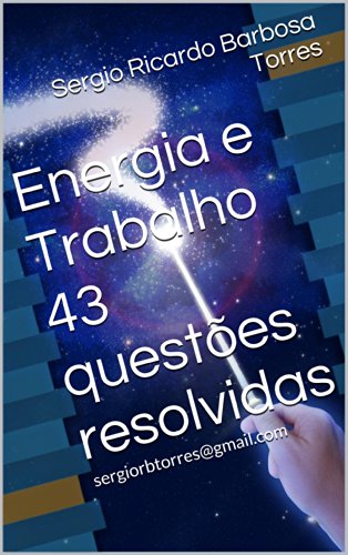 Book Cover Energia e Trabalho 43 questões resolvidas: sergiorbtorres@gmail.com (Portuguese Edition)