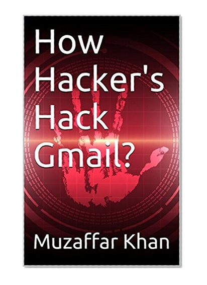 Book Cover How Hacker's Hack Gmail?