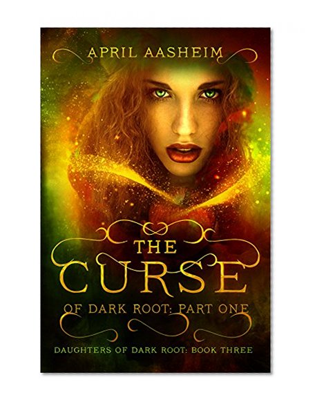 Book Cover The Curse of Dark Root: Part One (Daughters of Dark Root Book 3)