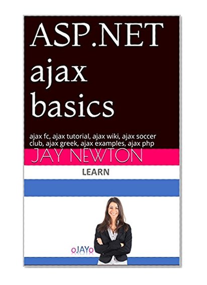 Book Cover ASP.NET ajax basics: ajax fc, ajax tutorial, ajax wiki, ajax soccer club, ajax greek, ajax examples, ajax php