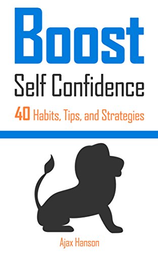 Book Cover BOOST Self Confidence: 40 Habits, Tips, and Strategies