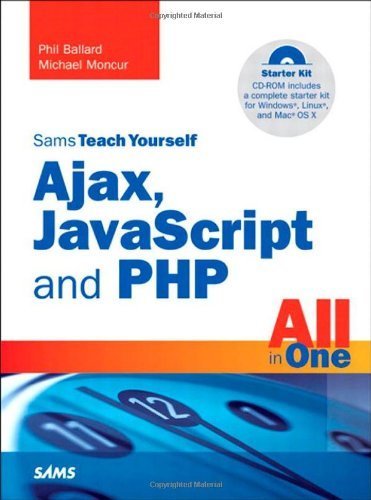Book Cover Sams Teach Yourself Ajax, JavaScript, and PHP All in One 1st edition by Ballard, Phil, Moncur, Michael (2008) Paperback
