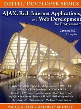 Book Cover AJAX, Rich Internet Applications, and Web Development for Programmers 1st edition by Deitel, Paul, Deitel, Harvey M. (2008) Paperback