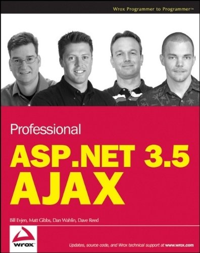 Book Cover Professional ASP.NET 3.5 AJAX 1st edition by Bill Evjen, Matt Gibbs, Dan Wahlin, Dave Reed (2009) Paperback
