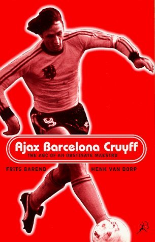 Book Cover Ajax, Barcelona, Cruyff by Barend, Frits, Dorp, Henk Van (1999) Paperback