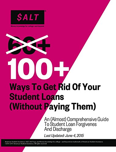 Book Cover 100+ Ways to Get Rid of Your Student Loans (Without Paying Them)