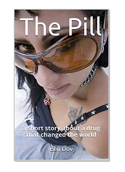 Book Cover The Pill: a short story about a drug that changed the world