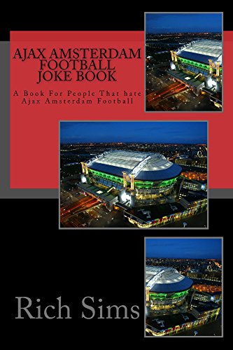 Book Cover Ajax Amsterdam Football Joke Book: A Book For People That hate Ajax Amsterdam Football (Soccer Joke Book, L.L.C.)