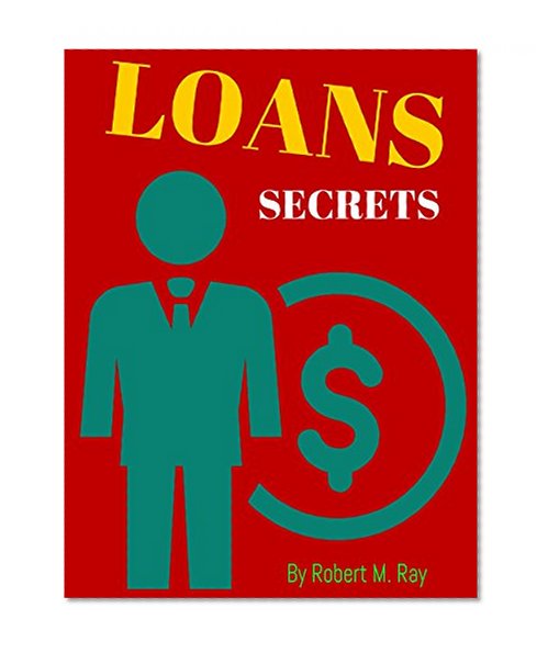 Book Cover LOANS: Loans Guide For Your Business, Student Without Mortgage