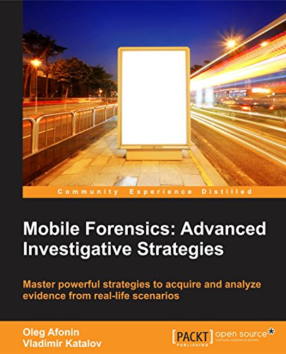 Book Cover Mobile Forensics: Advanced Investigative Strategies