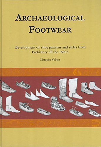 Book Cover Archaeological Footwear: Development of Shoe Patterns and Styles from Prehistory til the 1600's by Marquita Volken (2014-03-31)