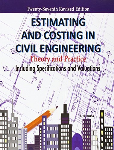 Book Cover Estimating and Costing in Civil Engineering: Theory and Practice Including Specifications and Valuation by B.N. Dutta (2002-10-21)