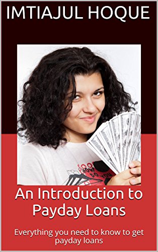 Book Cover An Introduction to Payday Loans: Everything you need to know to get payday loans