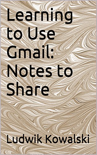 Book Cover Learning to Use Gmail: Notes to Share
