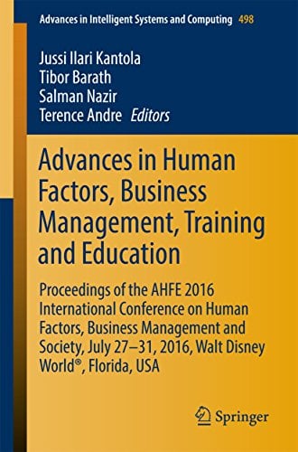 Book Cover Advances in Human Factors, Business Management, Training and Education: Proceedings of the AHFE 2016 International Conference on Human Factors, Business ... in Intelligent Systems and Computing)