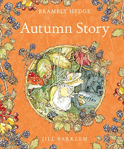 Book Cover Autumn Story: Introduce children to the seasons in the gorgeously illustrated classics of Brambly Hedge!