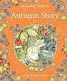 Autumn Story: Introduce children to the seasons in the gorgeously illustrated classics of Brambly Hedge!