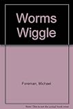 Worms Wiggle