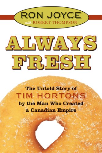 Book Cover Always Fresh The Untold Story Of Tim Hortons