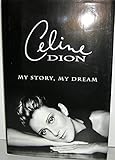 Celine Dion: My Story, My Dream