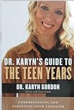 Dr. Karyn's Guide To The Teen Years