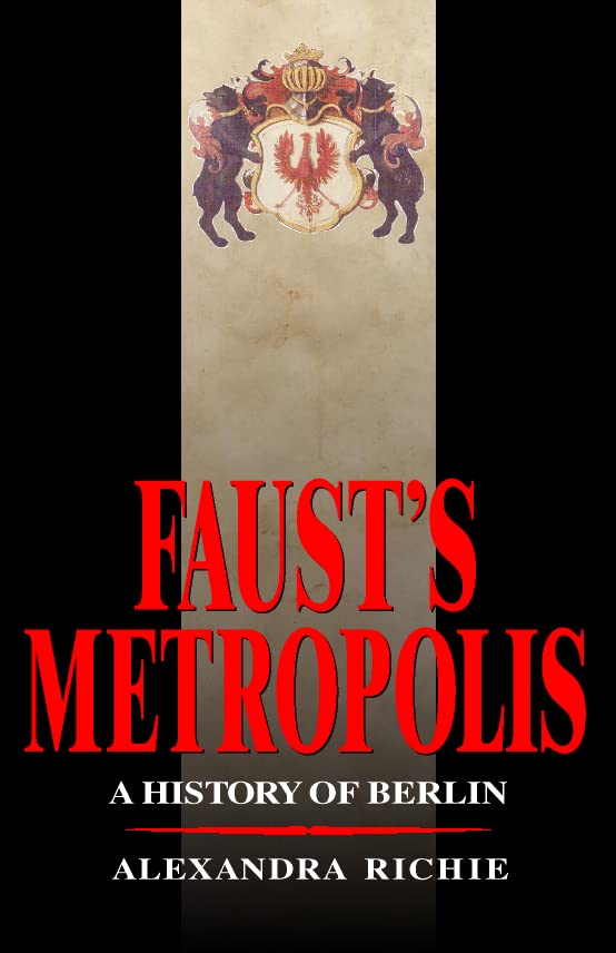 Book Cover Faustâ€™s Metropolis: a history of Berlin
