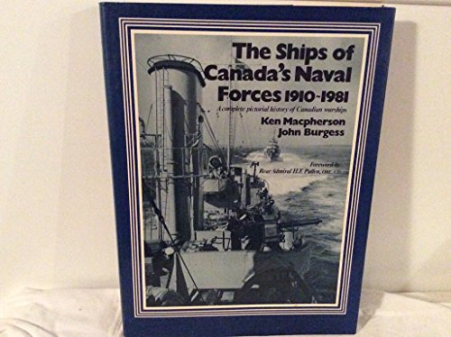Book Cover The ships of Canada's naval forces, 1910-1981: A complete pictorial history of Canadian warships