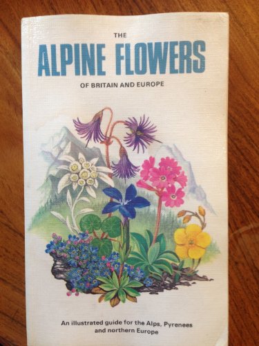 Book Cover The Alpine Flowers of Britain and Europe (Collins Field Guide)