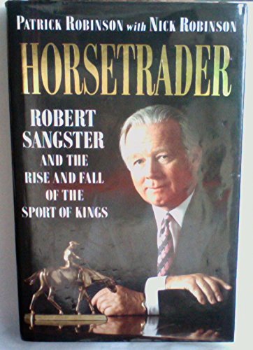 Book Cover Horsetrader: Robert Sangster and the Rise and Fall of the Sport of Kings
