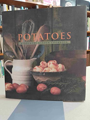 Book Cover Potatoes: A Country Garden Cookbook