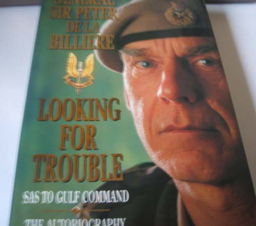 Book Cover Looking for Trouble: An Autobiography from the SAS to the Gulf