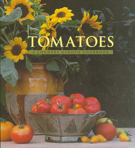 Book Cover Tomatoes: A Country Garden Cookbook