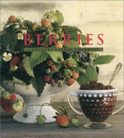 Book Cover Berries: A Country Garden Cookbook