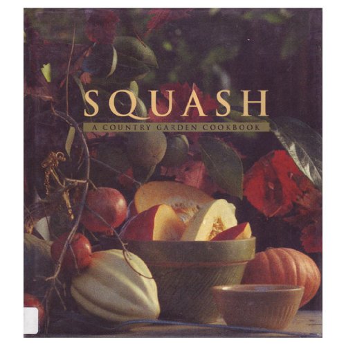 Book Cover Squash: A Country Garden Cookbook