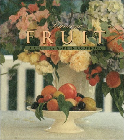 Book Cover Summer Fruit: A Country Garden Cookbook