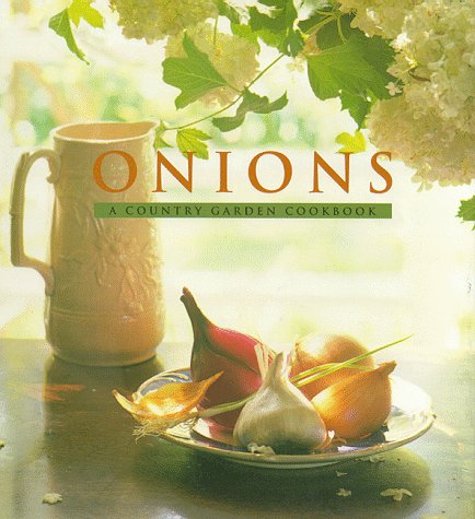 Book Cover Onions: A Country Garden Cookbook