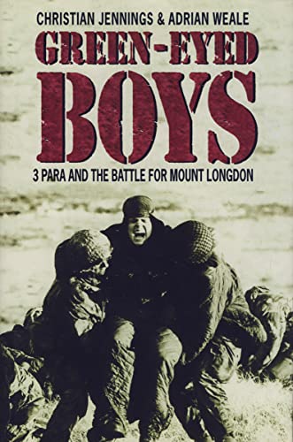 Book Cover Green-Eyed Boys: 3 Para and the Battle for Mount Longdon