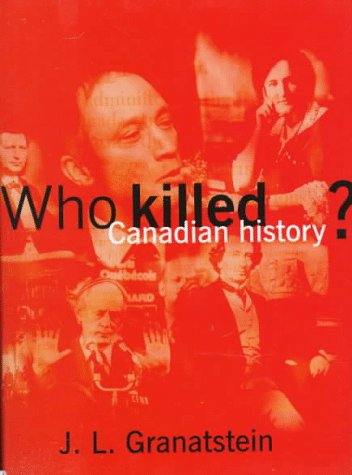 Book Cover Who Killed Canadian History?