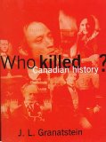 Who Killed Canadian History?